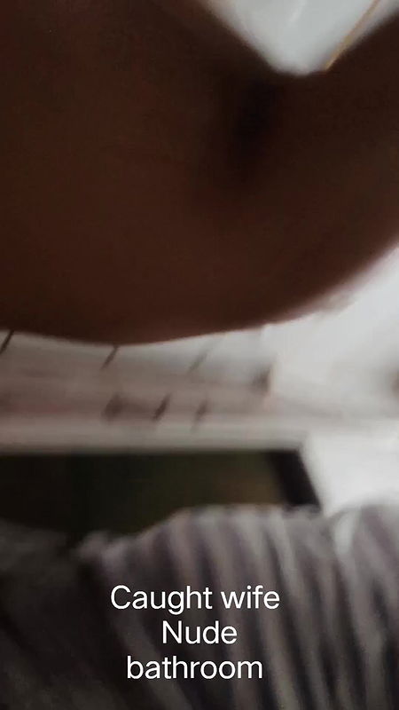 caught wife fully nude