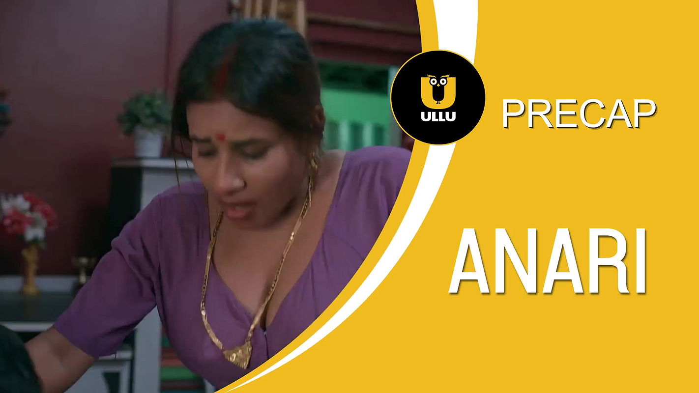 Anari Part – 03 Ullu Web-Dl