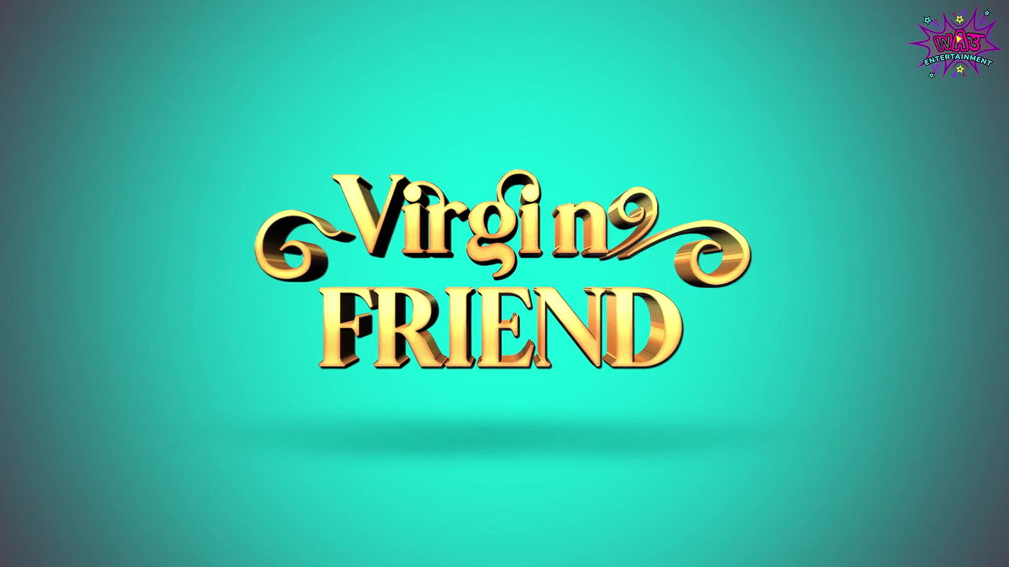 Virgin Friend Part2 Ep1 Wowentertainment Web-Dl