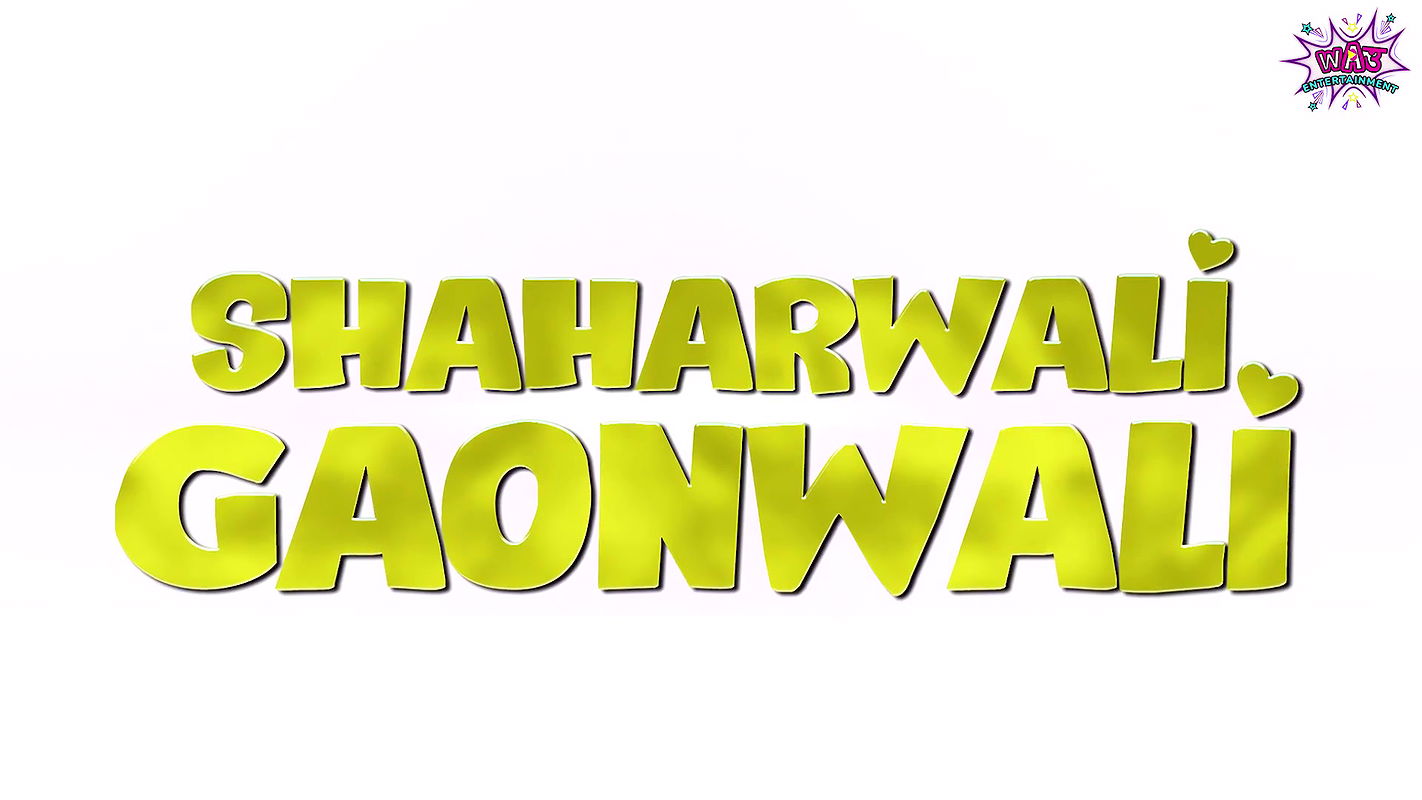 Shaharwali Gaonwali part 2 Episode 4 Wowentertainment