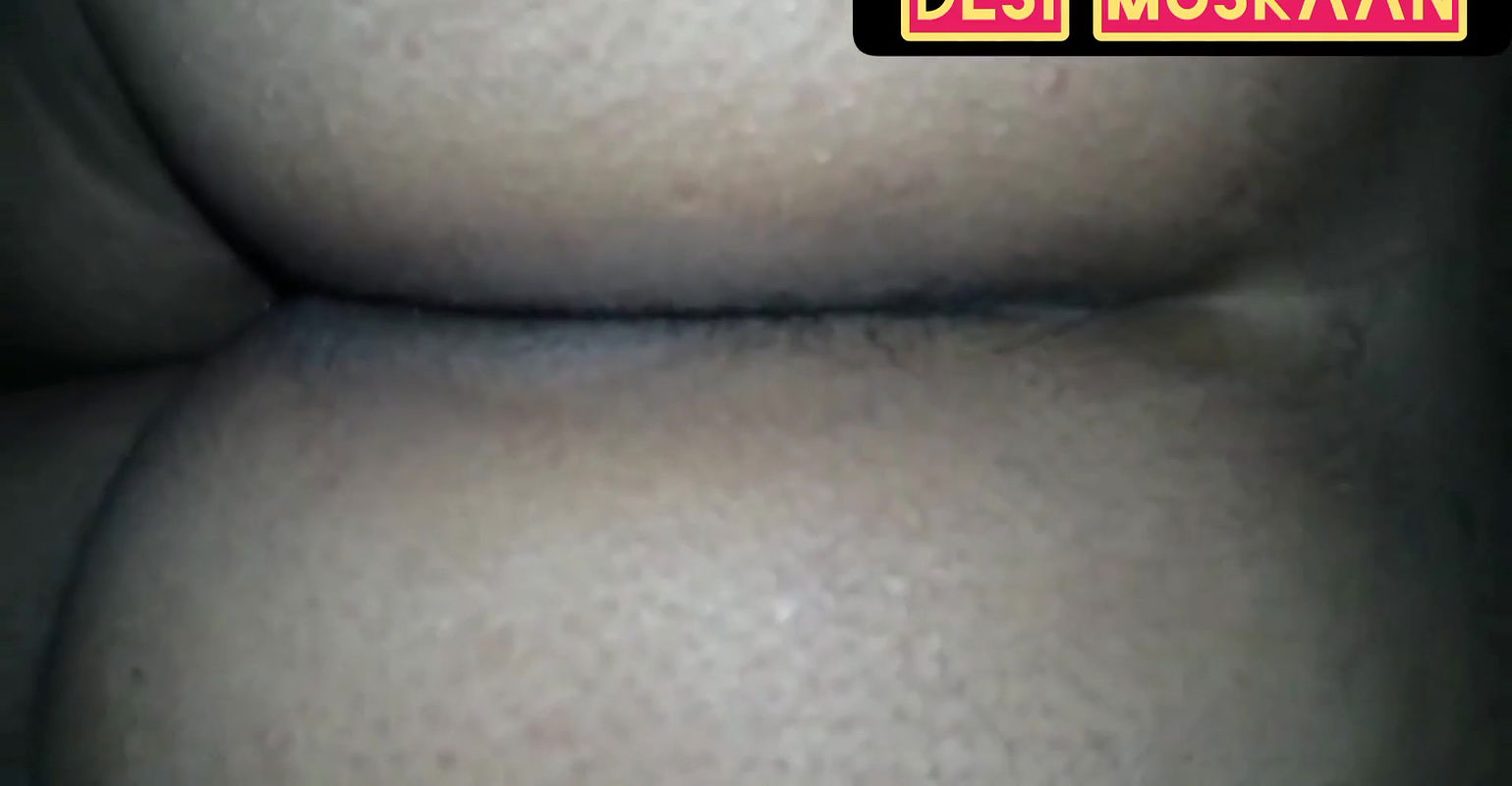 Desi muskaan ass hole, chupke chupke muskaan bhabhi ki badi gand dekh li