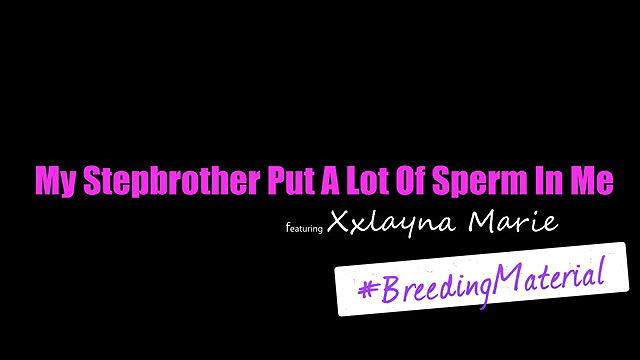 myfamilypies my stepbrother put a lot of sperm in me long