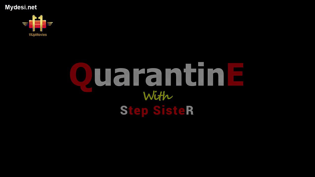 Quarantine With Step Sister (2021) 720p HDRip 11UpMovies Hindi Short Film