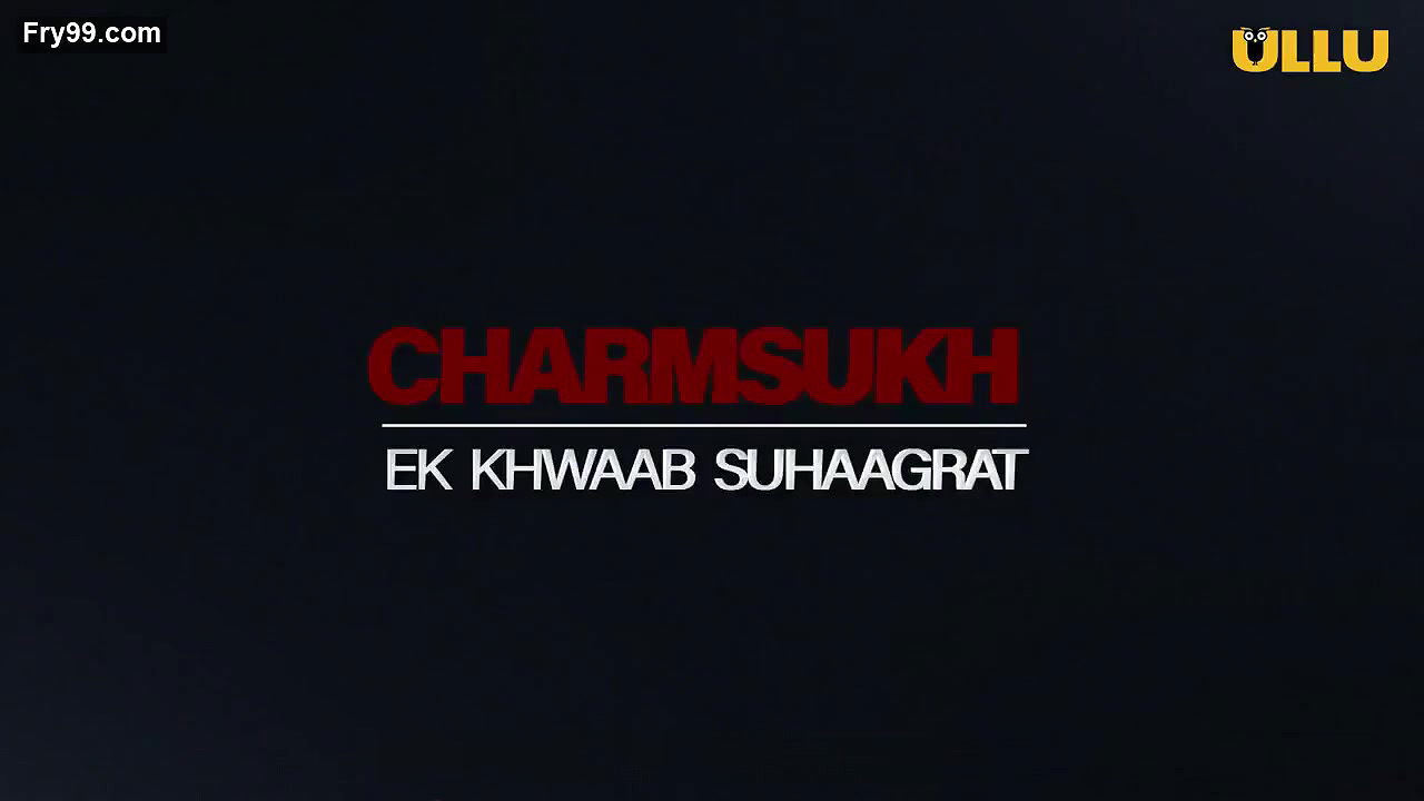 Charmsukh – Ek Khwaab Suhaagrat (2020) Hindi Hot Short Film – UllU Original